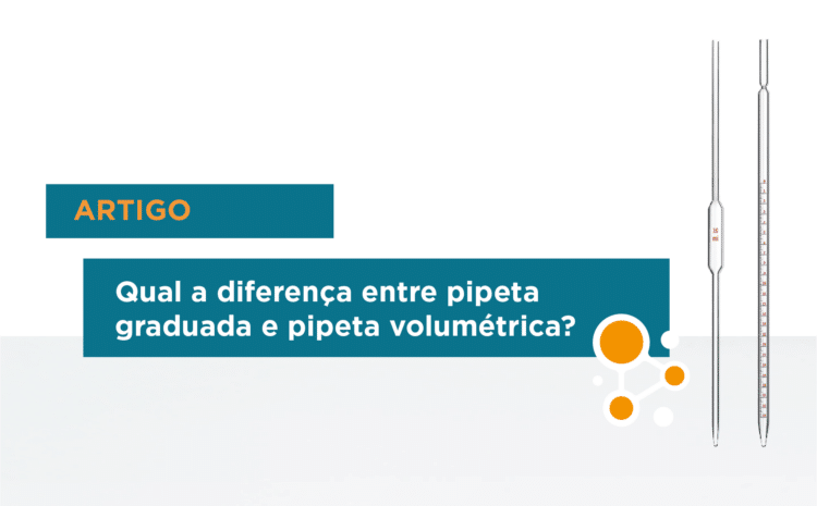 Qual a diferença entre pipeta graduada e pipeta volumétrica?