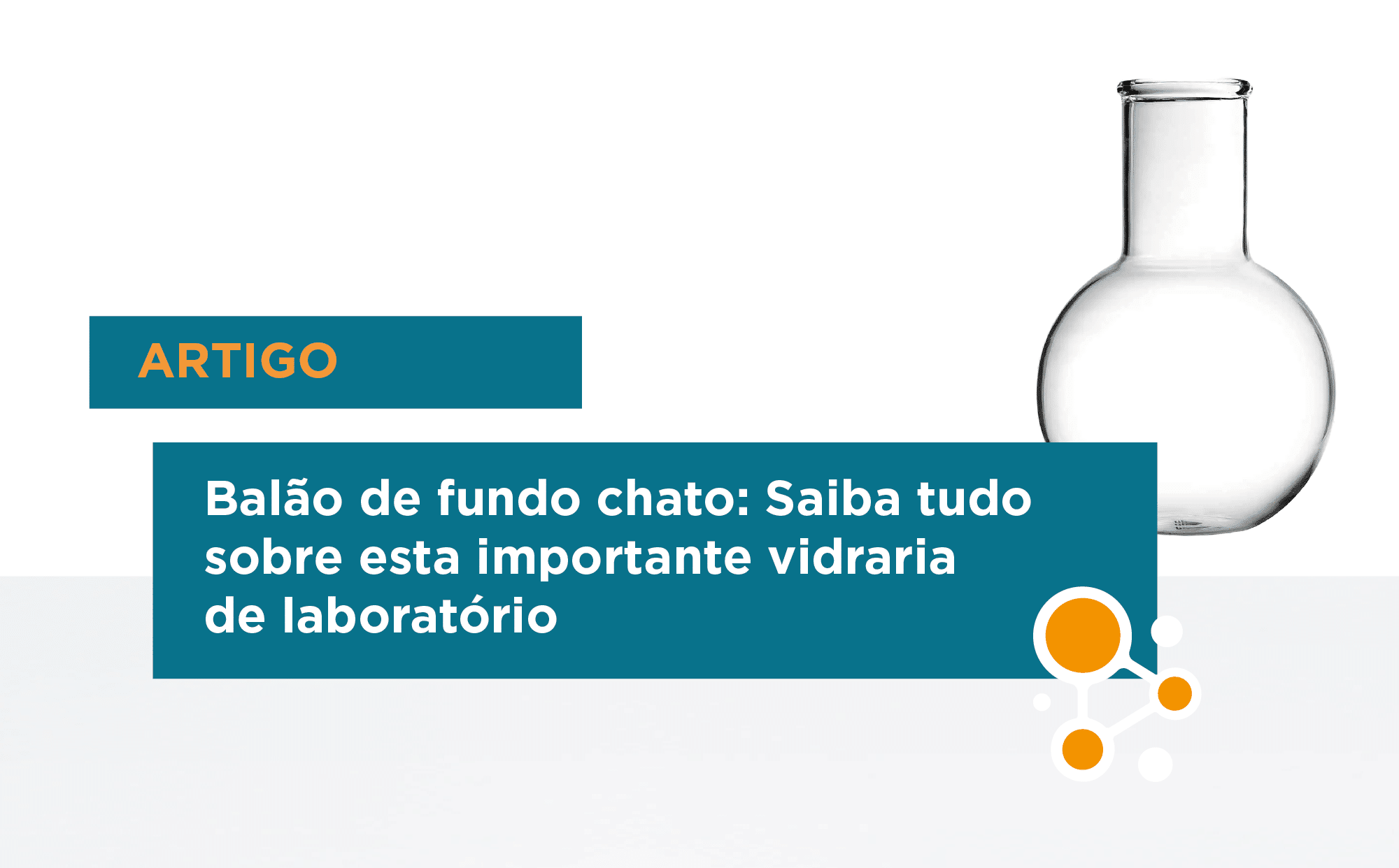 Balão de fundo chato: Saiba tudo sobre esta importante Vidraria de Laboratório