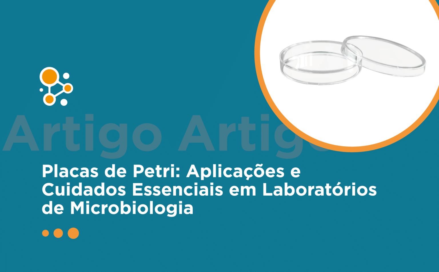 Placas de Petri: Aplicações e Cuidados Essenciais em Laboratórios de ...
