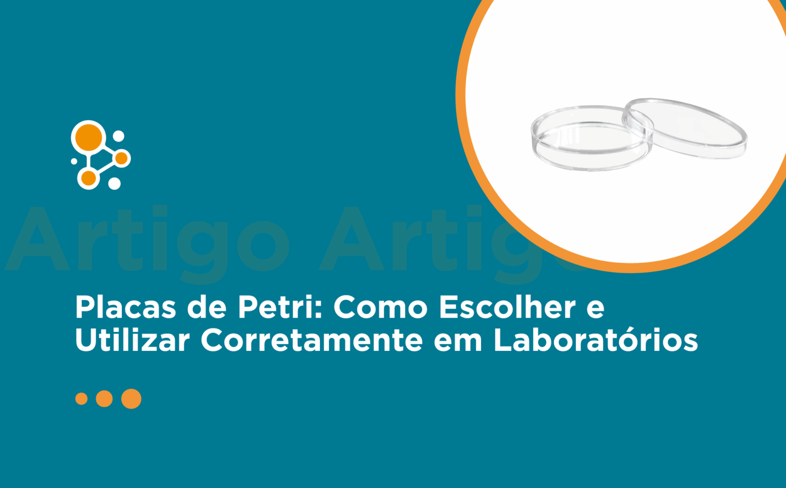 Placas de Petri: Como Escolher e Utilizar Corretamente em Laboratórios ...