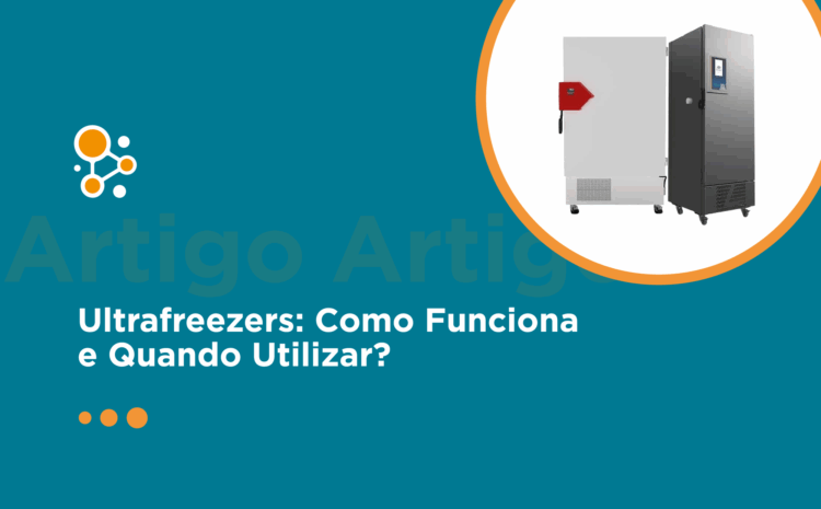 Ultrafreezers: Como Funciona e Quando Utilizar?