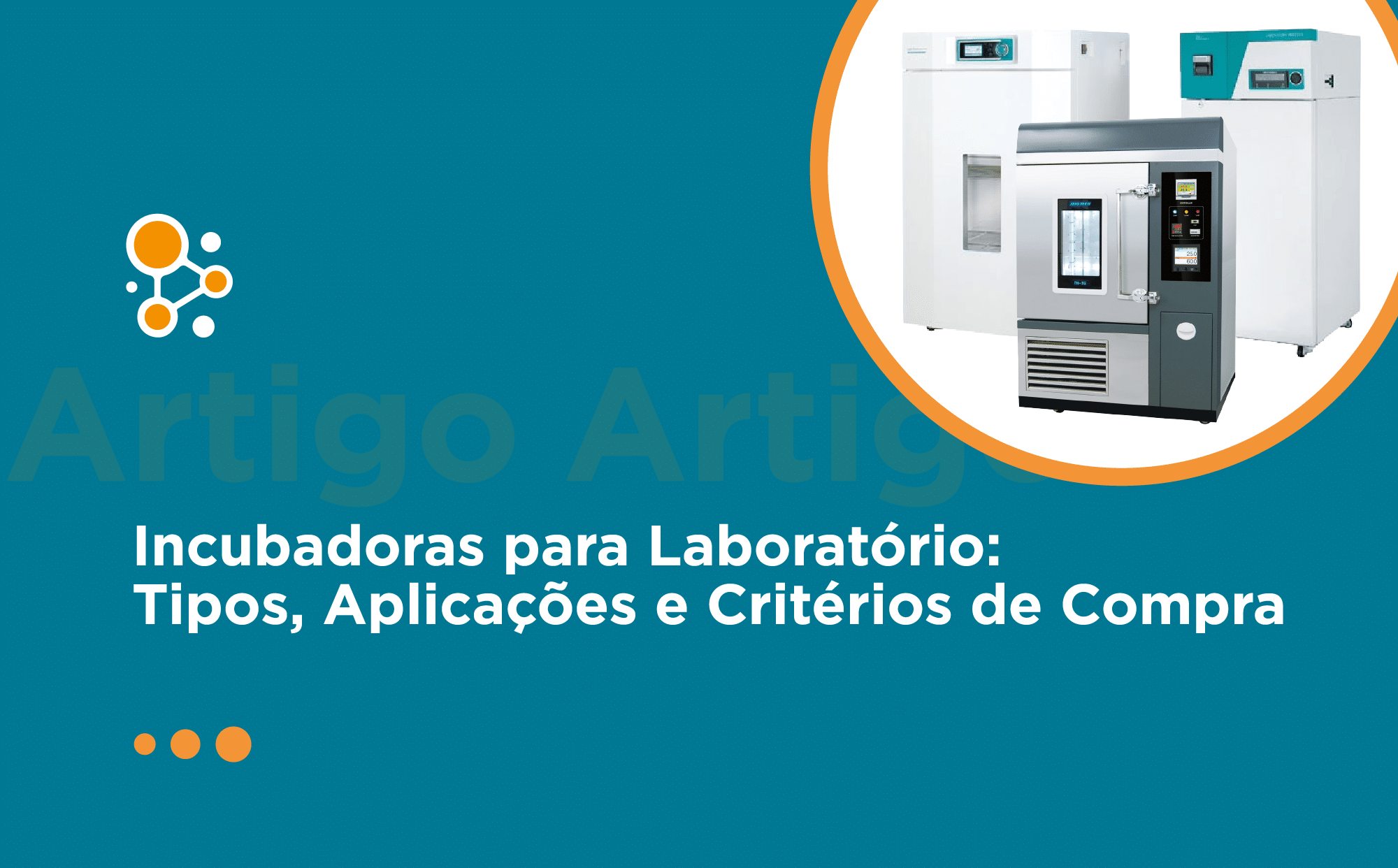 Incubadoras para Laboratório: Tipos, Aplicações e Critérios de Compra