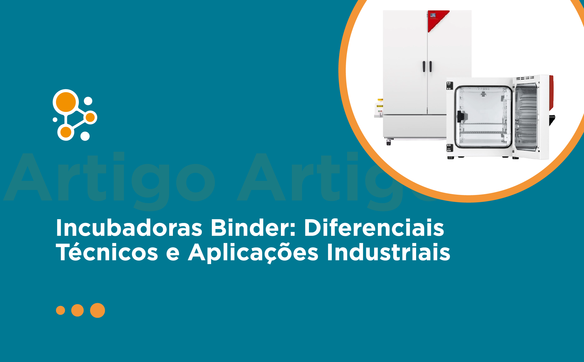 Incubadoras Binder: Diferenciais Técnicos e Aplicações Industriais
